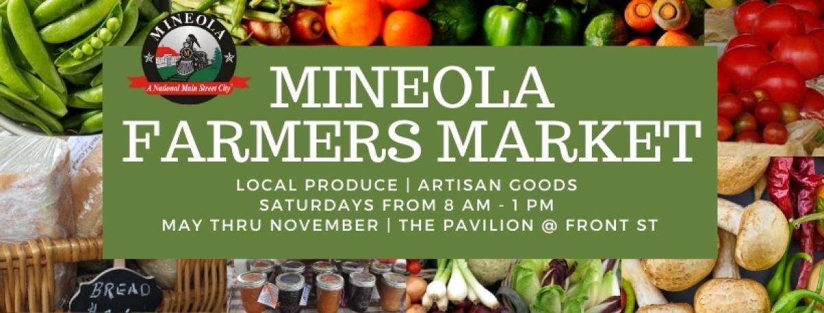 Mineola Farmers Market May through November every Saturday from 8 AM to 1 PM